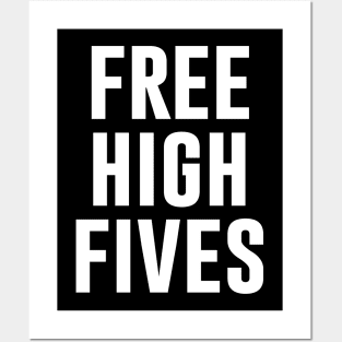 Free High Fives Posters and Art